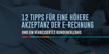 eBook 12 Tipps für eine höhere Akzeptanz der E-Rechnung