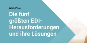 Die fünf größten EDI-Herausforderungen und ihre Lösungen